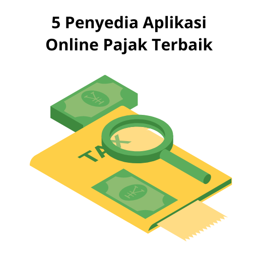 5 Penyedia Aplikasi Online Pajak Terbaik